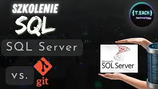 SQL SERVER Management Studio 21 - Zacznij korzystać z GIT w projektach SQL - Szkolenie SQL