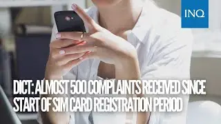 DICT: Almost 500 complaints received since start of SIM card registration period