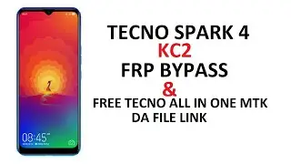 TECNO SPARK 4 KC2 FRP BYPASS & DA FILE LINK