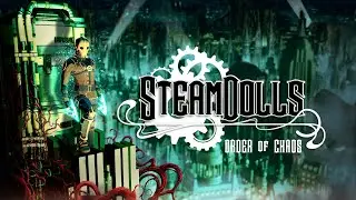 SteamDolls - Order Of Chaos ► Early Access Release Date Announcement