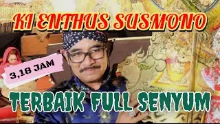 TERBAIK DI DUNIA...!! KI ENTHUS SUSMONO
