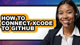 How to Connect Xcode to Github - Easy Guide