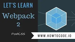 Let's Learn Webpack 2 - PostCSS