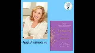 Agapi Stassinopoulos, SPEAKING WITH SPIRIT: 52 Prayers to Guide, Inspire, and Uplift You