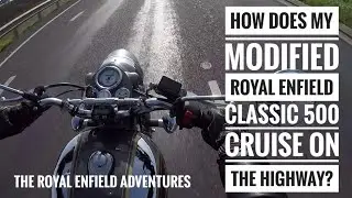 REA #21 | How Does My Modified Royal Enfield Classic 500 Cruise On The Highway? Better Than Stock?