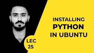#25 How to install Python in Ubuntu | Ubuntu Course