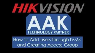 How to Add users through IVMS and Creating Access Group