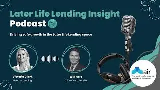 Later Life Insight | Driving safe growth in Later Life Lending [Ft. Air] // Network Insight #097