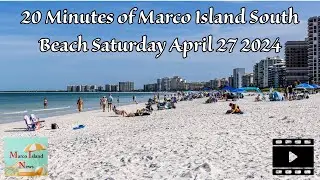 20 Minutes of Marco Island South Beach Saturday April 27 2024