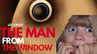 Man From the Window needs to stop creeping!!!!