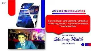 034 - AWS and Machine Learning - Data Cleaning-Strategies for Missing Values&ndash;Impute Time-Series Data