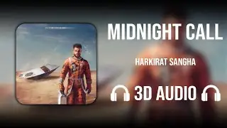 Midnight Call (3D AUDIO) - Harkirat Sangha | Interstellar