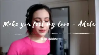Make you feel my love - Adele (M&oacute;nica Davis Cover)