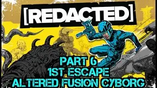 [REDACTED] Part 6: ALTERED FUSION CYBORG Boss Fight
