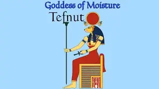 Tefnut   the Goddess of Moisture