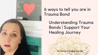 6 Ways to tell you are in Trauma Bond | Understanding Trauma Bonding | Support Your Healing Journey