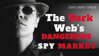 The Dark Web&rsquo;s Most Dangerous Spy Market