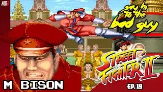 SAY HI TO THE BAD GUY - M BISON (STREET FIGHTER II)