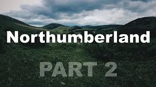 Northumberland - Exploring & Photographing the Cheviots