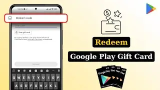 How To Redeem Google Play Gift Card on Android (Easy Guide)