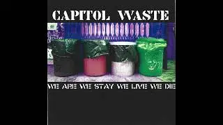 We Are, We Stay, We Live, We Die (200X, CDr) - Capitol Waste