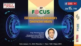 EP FOCUS: ESG Integration in Bangladesh&rsquo;s Construction Industry