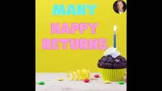 Happy Birthday / Many Happy Returns of the Day