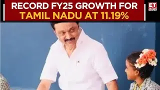 Tamil Nadu Posts Its Highest Growth In 14 years: 11.19% In FY25 | What&rsquo;s Driving This Surge?