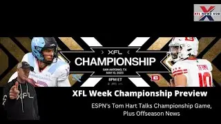 XFL Week Championship Preview: ESPN's Tom Hart Talks Championship Game, Plus Offseason News