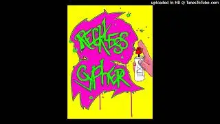 Reckless Intent - Reckless Cypher FT TruthYouCantErase, C-Cole-I, Open Minded, Taylormaid