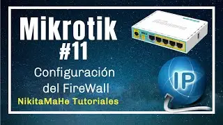 MikroTik #11 - Configurar el FireWall