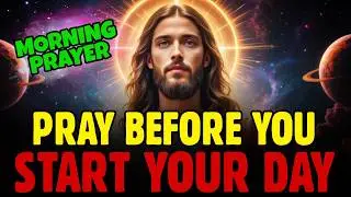 Morning Prayer Before You Start Your Day | Motivational Morning Prayer | GOD'S WORD EP 05
