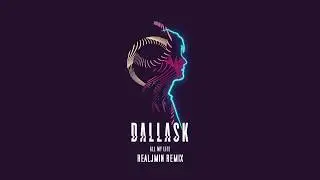 Dallask - All My Life (RealJmin Remix) (Teaser)