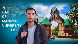 A Day Of My Life At Manipur University
