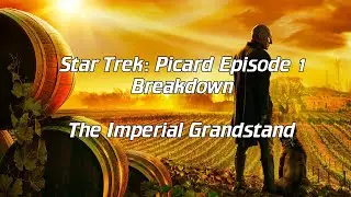 Star Trek: Picard Episode 1 Breakdown (SPOILERS)