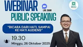 Webinar Public Speaking | Bicara dari Hati Sampai ke Hati Audiens