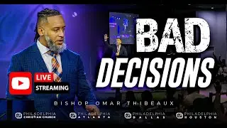 Bad Decisions - Bishop Omar Thibeaux {Live Streamed Nov 16th, 2025}