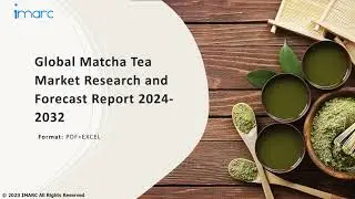 Matcha Tea Market Analysis, Recent Trends and Regional Growth Forecast by 2024-32
