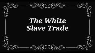 The White Slave Trade  (1910) with Trivia Quiz