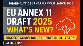 EU Annex 11 Draft 2025 Update Explained | What&rsquo;s New in Pharma Compliance & Computerized Systems