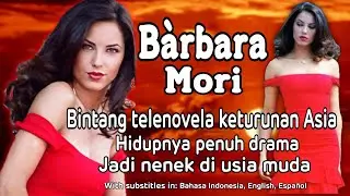 Bàrbara Mori, bintang telenovela keturunan Asia, hidupnya penuh drama hingga jadi nenek di usia muda