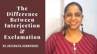 What Is The Difference Between Interjection & Exclamation | Uses & Examples | By Intimate VIewpoint