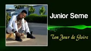 Junior SEME - Ton Jour de Gloire