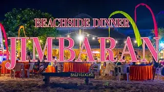 Jimbaran Beach Sunset Dinner Experience : Dine with a View | Bali Vlog#51