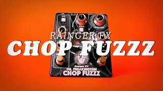 Rainger FX Dr. Freakenstein Chop Fuzzz || Demo