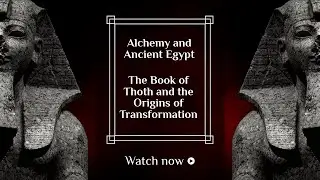 Alchemy and Ancient Egypt | The Book of Thoth and the Origins of Transformation