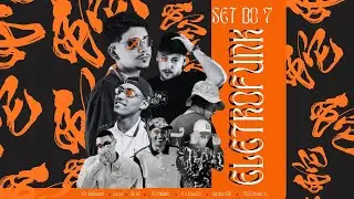 SET DO 7 ELETROFUNK - Mc Gabrielzim, Cardoso MK , Mc Pablinho, &Eacute; o Rosa Mc, Mc Lc e Mc Moreninho ZO