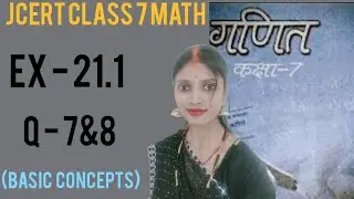 jcert class 7 math Ex-21.1(7&8)By Puja classes 