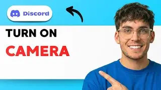 How to Turn On Camera in Discord [2026 Full Guide]