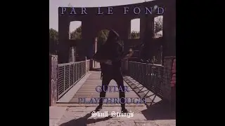 Hell Gate - Par le Fond (Guitar Playthrough)